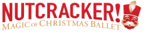 Nutcracker! Magic Of Christmas Ballet